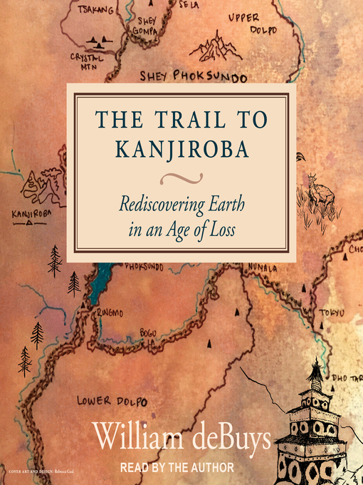 Title details for The Trail to Kanjiroba by William deBuys - Available